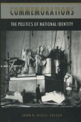 Commemorations: The Politics of National Identity - John R. Gillis, Editor